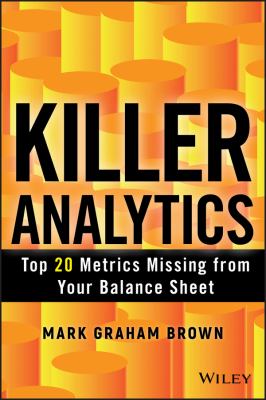 Killer Analytics : Top 20 Metrics Missing from Your Balance Sheet
