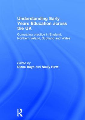 Understanding Early Years Education Across the UK : Comparing Practice in England, Northern Ireland, Scotland and Wales