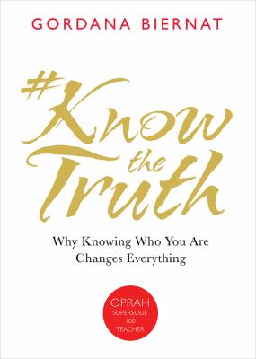 #KnowtheTruth : Why Knowing Who You Are Changes Everything