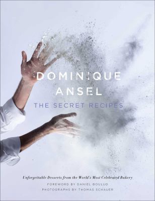 Dominique Ansel : The Secret Recipes