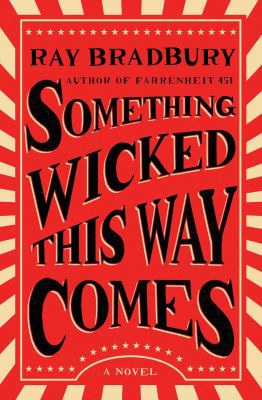 Something Wicked This Way Comes : A Novel