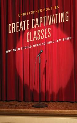 Create Captivating Classes : Why NCLB Should Mean No Child Left Bored