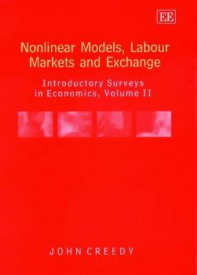 Nonlinear Models, Labour Markets and Exchange Vol. II : Introductory Surveys in Economics