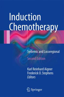 Induction Chemotherapy : Systemic and Locoregional