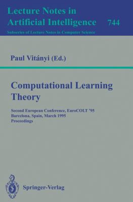 Computational Learning Theory : Second European Conference, EuroCOLT '95, Barcelona, Spain, March 1995, Proceedings