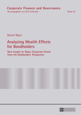 Analyzing Wealth Effects for Bondholders : New Insight on Major Corporate Events from the Debtholders' Perspective