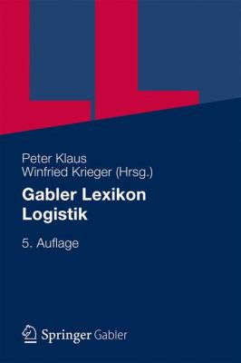 Gabler Lexikon Logistik : Management Logistischer Netzwerke und Flüsse