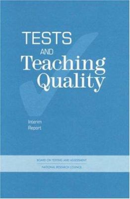 Tests and Teaching Quality : Interim Report
