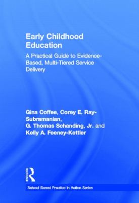 Early Childhood Education : A Practical Guide to Evidence-Based, Multi-Tiered Service Delivery