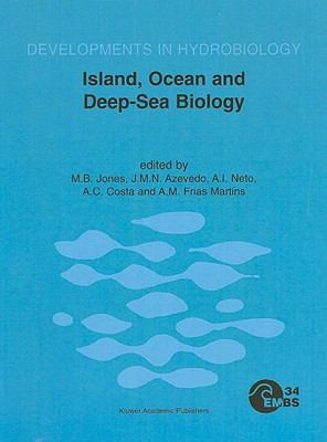 Island, Ocean and Deep-Sea Biology : Proceedings of the 34th European Marine Biology Symposium, Held in Ponta Delgada (Azores), Portugal, 13-17 September 1999