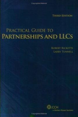 Practical Guide to Partnerships and LLCs