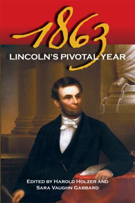 1863 : Lincoln's Pivotal Year