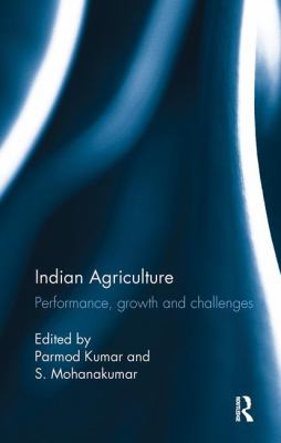Indian Agriculture : Performance, Growth and Challenges: Essays in Honour of Ramesh Kumar Sharma