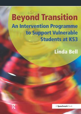 Beyond Transition : An Intervention Programme to Support Vunerable Students at KS3