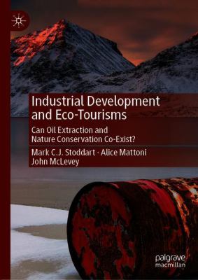 Industrial Development and Eco-Tourisms : Can Oil Extraction and Nature Conservation Co-Exist?