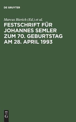 Festschrift Für Johannes Semler Zum 70. Geburtstag Am 28. April 1993 : Unternehmen und Unternehmensführung Im Recht