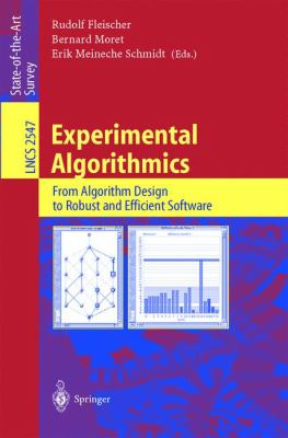 Experimental Algorithmics : From Algorithm Design to Robust and Efficient Software
