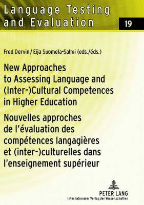 New Approaches to Assessing Language and (Inter-)Cultural Competences in Higher Education / Nouvelles Approches de l'évaluation des Compétences Langagières et (inter-)culturelles Dans l'enseignement Supérieur