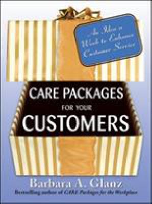 Care Packages for Your Customers : An Idea a Week to Enhance Customer Service