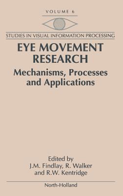 Eye Movement Research : Mechanisms, Processes and Applications