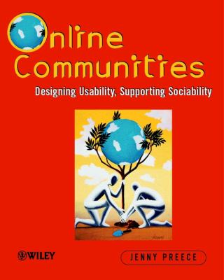 Online Communities : Designing Usability and Supporting Sociability