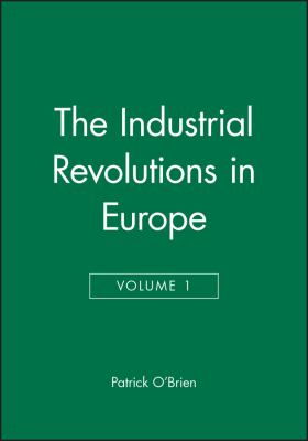 The Industrial Revolutions in Europe, Volume 1