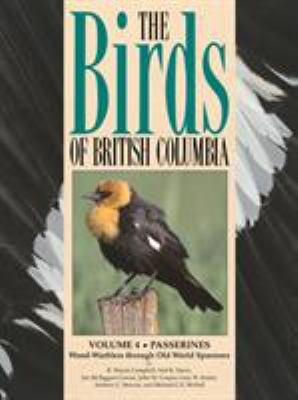 Birds of British Columbia Vol. 4 : Wood-Warblers Through Old World Sparrows