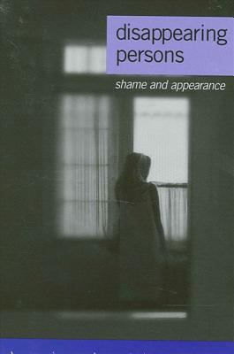 Disappearing Persons : Shame and Appearance