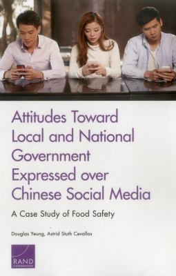 Attitudes Toward Local and National Government Expressed over Chinese Social Media : A Case Study of Food Safety