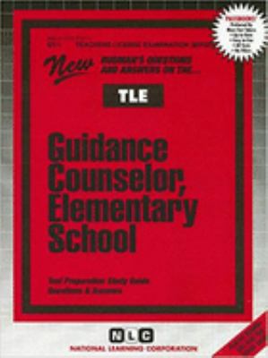 Guidance Counselor, Elementary School : Test Preparation Study Guide, Questions and Answers