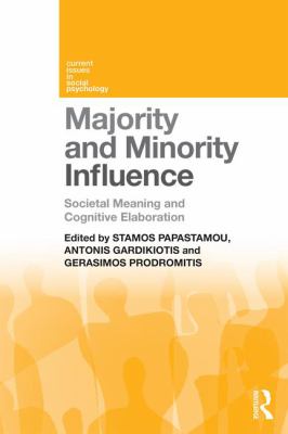 Majority and Minority Influence : Societal Meaning and Cognitive Elaboration