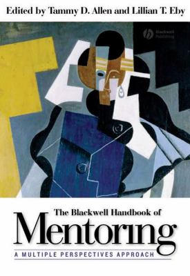 The Blackwell Handbook of Mentoring : A Multiple Perspectives Approach