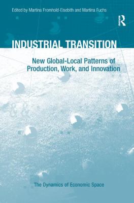 Industrial Transition : New Global-Local Patterns of Production, Work, and Innovation