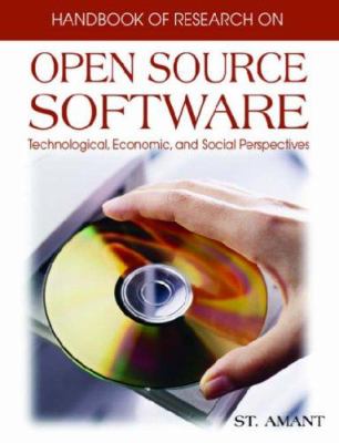 Handbook of Research on Open Source Software : Technological, Economic, and Social Perspectives