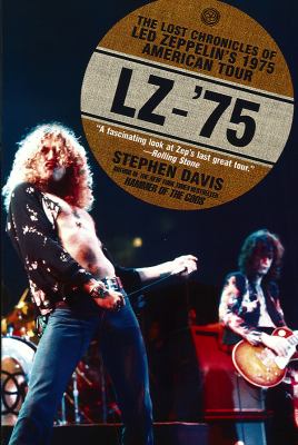Lz-'75 : The Lost Chronicles of Led Zeppelin's 1975 American Tour