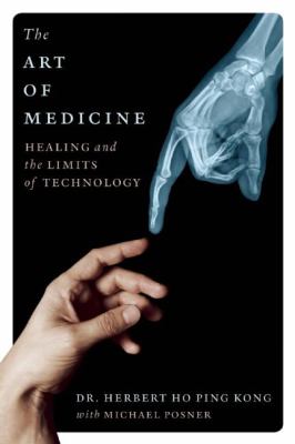 The Art of Medicine : Healing and the Limits of Technology