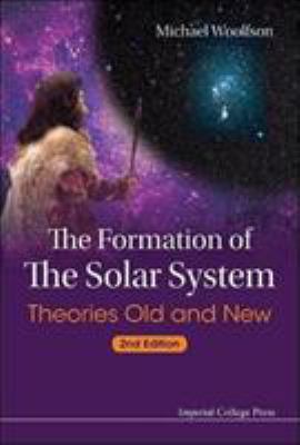 The Formation of the Solar System : Theories Old and New