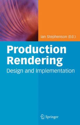 Production Rendering : Design and Implementation