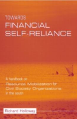 Towards Financial Self-Reliance : A Handbook of Approaches to Resource Mobilization for Citizens' Organizations