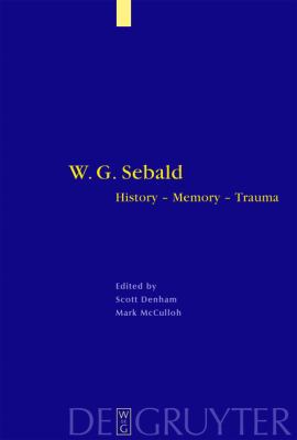 W. G. Sebald : History - Memory - Trauma