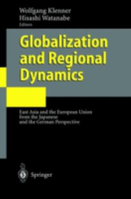 Globalization and Regional Dynamics : East Asia and the European Union from the Japanese and the German Perspective