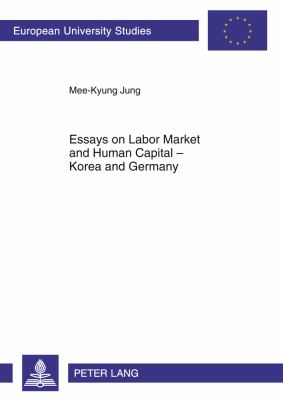 Essays on Labor Market and Human Capital - Korea and Germany