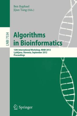Algorithms in Bioinformatics : 12th International Workshop, WABI 2012, Ljubljana, Slovenia, September 10-12, 2012. Proceedings