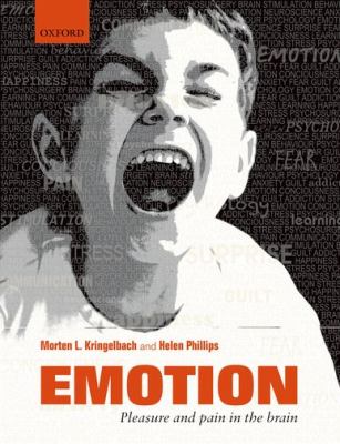 Emotion : Pain and Pleasure in the Brain