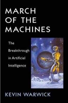 March of the Machines : The Breakthrough in Artificial Intelligence