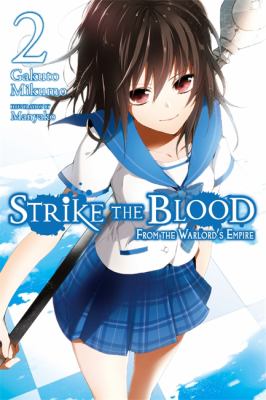Strike the Blood, Vol. 2 (light Novel) : From the Warlord's Empire