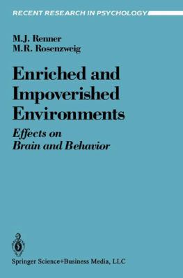 Enriched and Impoverished Environments : Effects on Brain and Behavior