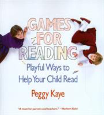 Games for Reading : Playful Ways to Help Your Child Read