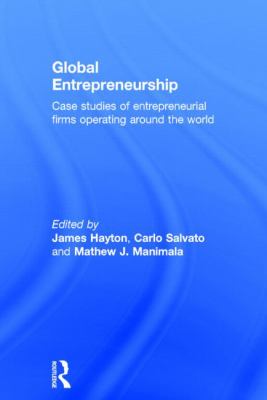 Global Entrepreneurship : Case Studies of Entrepreneurial Firms Operating Around the World
