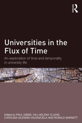 Universities in the Flux of Time : An Exploration of Time and Temporality in University Life